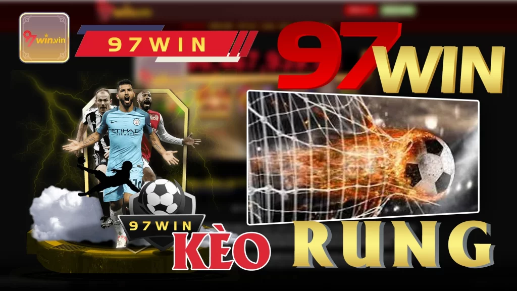Kèo rung 97win 02